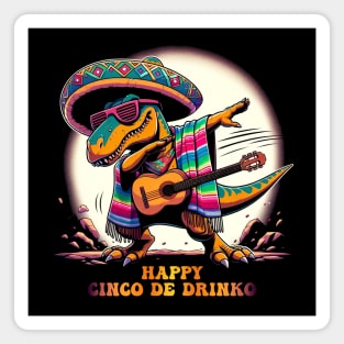 Happy Cinco de Drinko Cinco de Mayo Mexican Fiesta Dancing dinosaur Cinco de Mayo Party 5th of May Mexican Pride Magnet